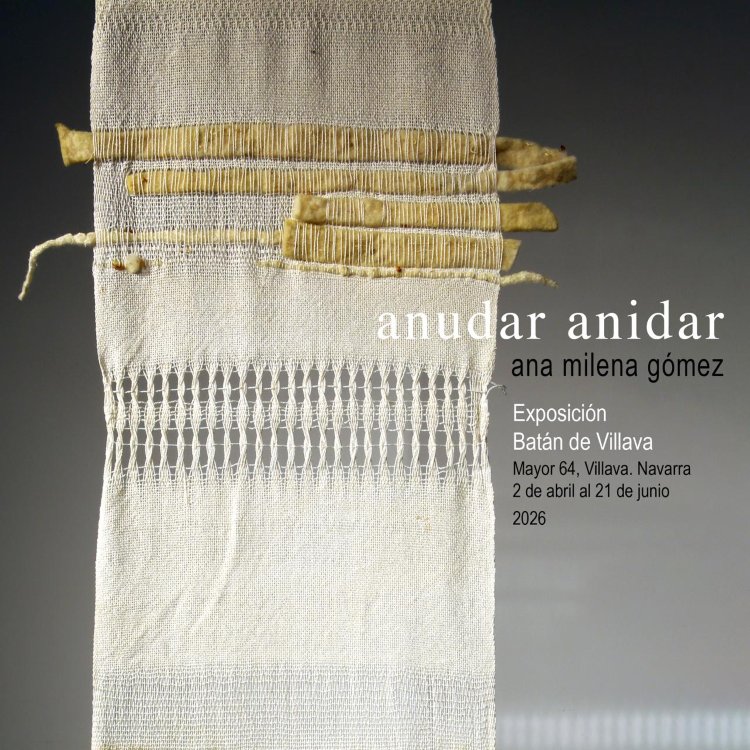 Anudar-anidar. Exposición individual de Ana Milena. Anudar-anidar. Exposición individual de Ana Milena.